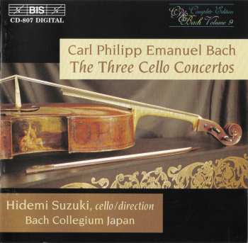 Carl Philipp Emanuel Bach: The Three Cello Concertos
