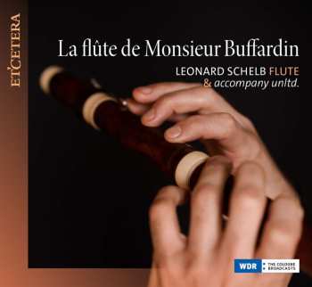 Album Carl Philipp Emanuel Bach: Leonard Schelb - La Flute De Monsieur Buffardin