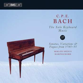 Album Carl Philipp Emanuel Bach: Sonatas, Variations & Fugues from 1745-55