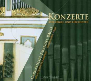 Album Carl Philipp Emanuel Bach: Orgelkonzerte Wq.34 & 35
