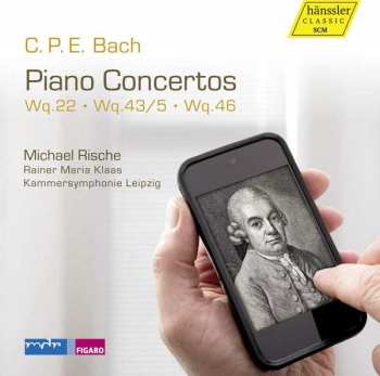 Album Carl Philipp Emanuel Bach: Piano Concertos Wq.22 • Wq.43/5 • Wq.46