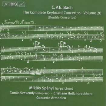 Album Carl Philipp Emanuel Bach: The Complete Keyboard Concertos - Volume 20 (Double Concertos)