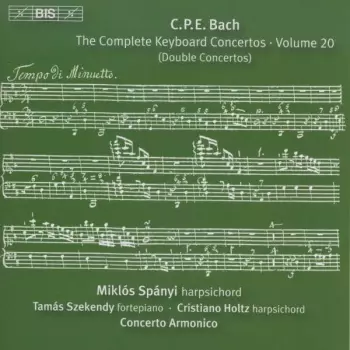 Carl Philipp Emanuel Bach: The Complete Keyboard Concertos - Volume 20 (Double Concertos)