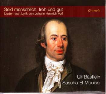 Album Carl Philipp Emanuel Bach: Ulf Bästlein - Seid Menschlich, Froh Und Gut