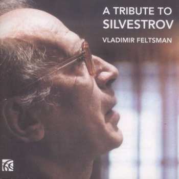 CD Vladimir Feltsman: A Tribute To Silvestrov 434054