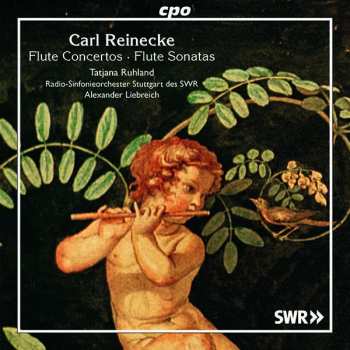 Carl Reinecke: Flute Concertos; Flute Sonatas