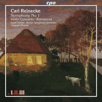 Album Carl Reinecke: Symphony No 1 - Violin Concerto - Romances