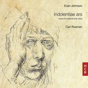 Album Carl Rosman: Evan Johnson: Indolentiae Ars