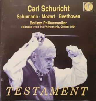 Carl Schuricht Conducts Schumann / Mozart / Beethoven