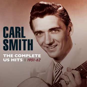 Album Carl Smith: The Complete Us Hits 1951-62