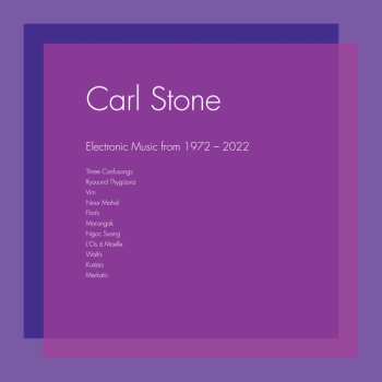 Album Carl Stone: Electronic Music From 1972​-​2022