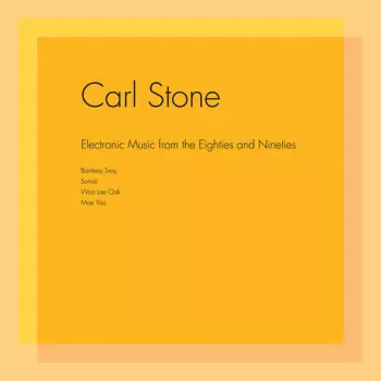 Carl Stone: Electronic Music From The Eighties And Nineties