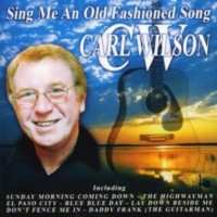 Album Carl Wilson: Sing Me An Old Fashioned Song