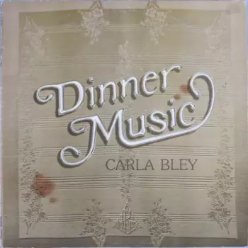 Carla Bley: Dinner Music
