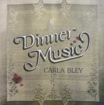 LP Carla Bley: Dinner Music 50288