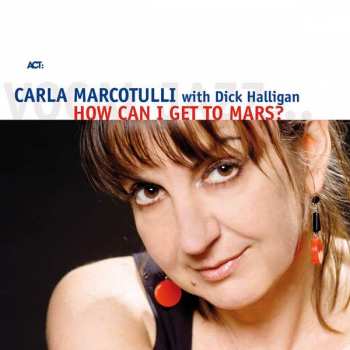 Album Carla Marcotulli: How Can I Get To Mars?