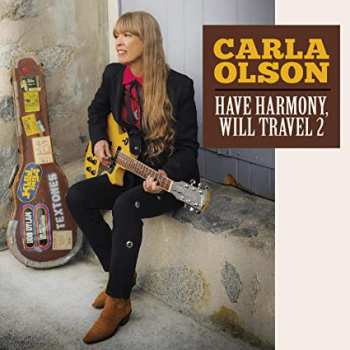 Album Carla Olson: Have Harmony Will Travel 2