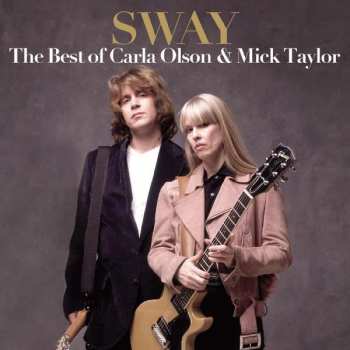 Album Carla Olson & Mick Taylor: Sway: The Best Of Carla Olson & Mick Taylor