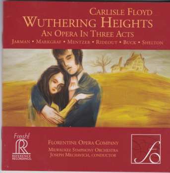 Carlisle Floyd: Wuthering Heights: An Opera In Three Acts