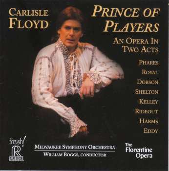 2CD Carlisle Floyd: Prince Of Players: An Opera In Two Acts 501833