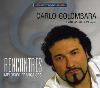 Album Carlo Colombara: Rencontres, Mélodies Françaises