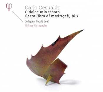 Album Carlo Gesualdo: O Dolce Mio Tesoro - Madrigali A Cinque Voci, Libro Sesto (1611)