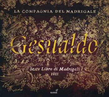 Carlo Gesualdo: Sesto Libro Di Madrigali 1611