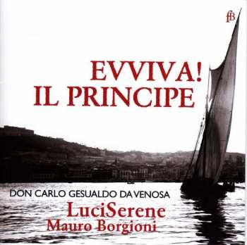 Album Carlo Gesualdo Von Venosa: Madrigale "evviva! Il Principe""