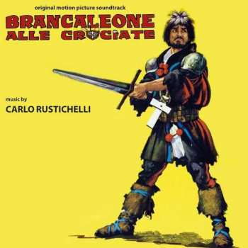 Album Carlo Rustichelli: Bracaleone Alle Crociate (Original Motion Picture Soundtrack On LP And CD)