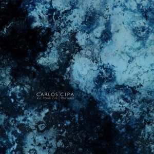 Album Carlos Cipa: All Your Life You Walk