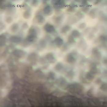 Album Carlos Cipa: Ourselves, as we are
