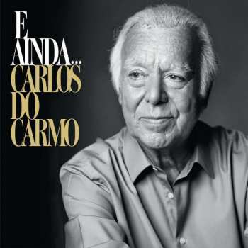 Album Carlos Do Carmo: E Ainda...