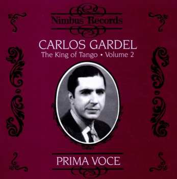 Album Carlos Gardel: The King Of Tango  Volume 2
