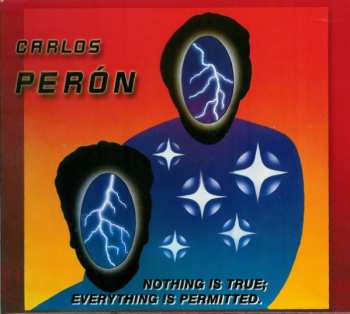 2CD Carlos Peron: Nothing Is True; Everything Is Permitted 236105
