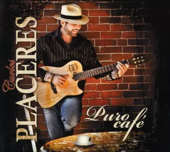 Carlos Placeres: Puro Café