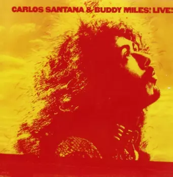 Carlos Santana: Carlos Santana & Buddy Miles! Live!