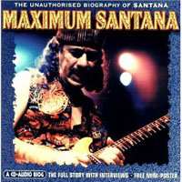 CD Carlos Santana: Maximum Santana (The Unauthorised Biography Of Santana) 451897