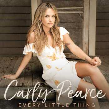 Album Carly Pearce: Every Little Thing