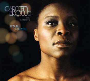 Album Carmen Brown & The Elements: It's All For You