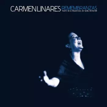 Carmen Linares: Remembranzas
