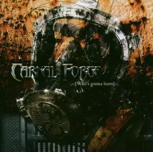 Carnal Forge: Who's Gonna Burn