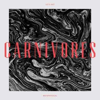 Album Carnivores: Let's Get Metaphysical