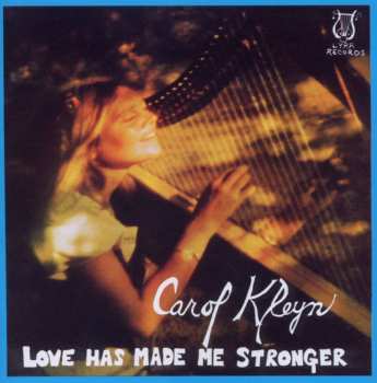 CD Carol Kleyn: Love Has Made Me Stronger 514664