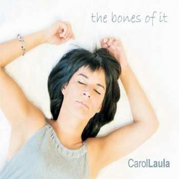 Album Carol Laula: The Bones Of It