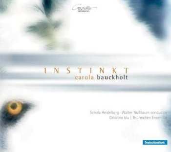 Album Carola Bauckholt: Instinkt