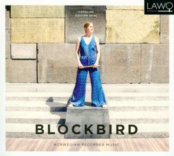 Caroline Eidsten Dahl: Blockbird