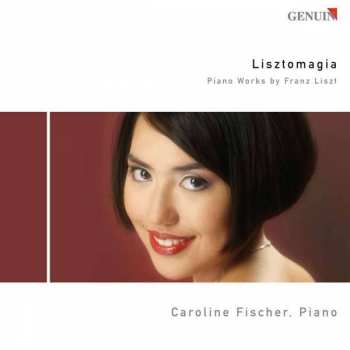 Album Caroline Fischer: Lisztomagia, Piano Works By Franz LIszt