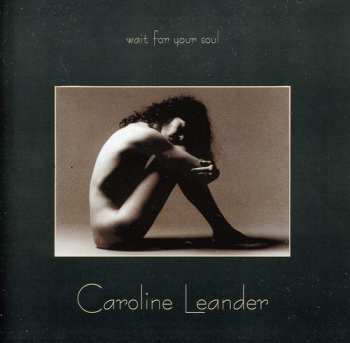 Album Caroline Leander: Wait For Your Soul