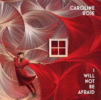 Album Caroline Rose: I Will Not Be Afraid