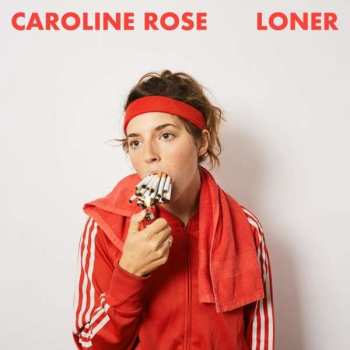 Album Caroline Rose: Loner